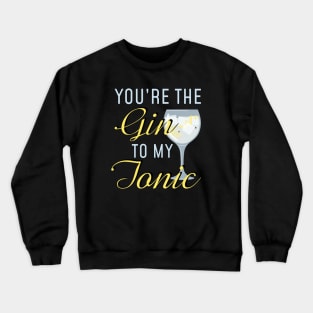 Gin To My Tonic Crewneck Sweatshirt